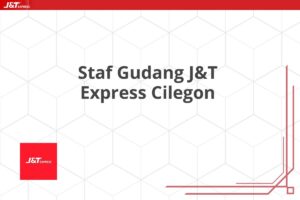 Staf Gudang J&T Express Cilegon
