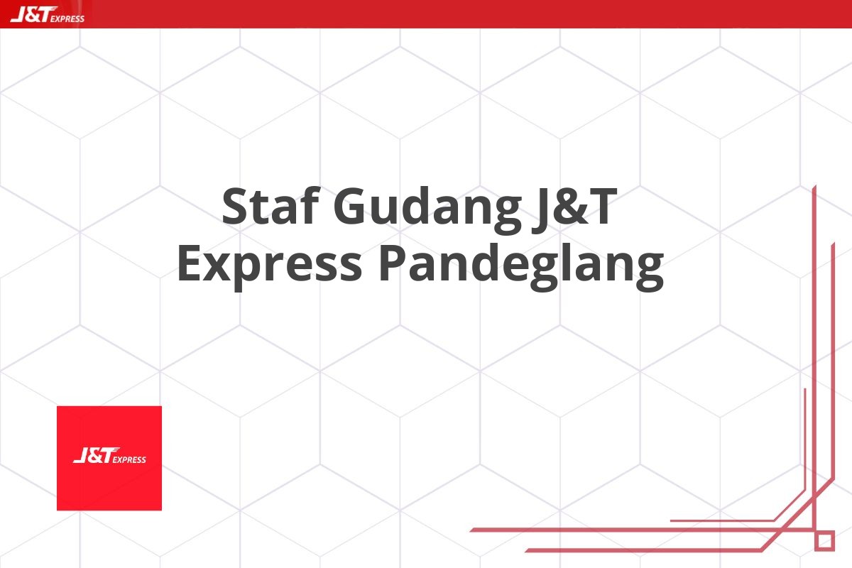 Staf Gudang J&T Express Pandeglang