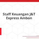 Staff Keuangan J&T Express Ambon