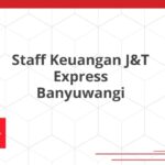 Staff Keuangan J&T Express Banyuwangi