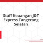 Staff Keuangan J&T Express Tangerang Selatan