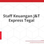 Staff Keuangan J&T Express Tegal