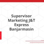 Supervisor Marketing J&T Express Banjarmasin