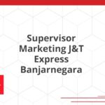 Supervisor Marketing J&T Express Banjarnegara