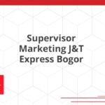 Supervisor Marketing J&T Express Bogor