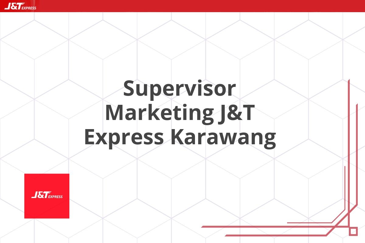 Supervisor Marketing J&T Express Karawang
