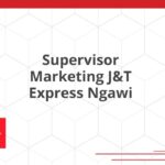 Supervisor Marketing J&T Express Ngawi