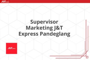 Supervisor Marketing J&T Express Pandeglang