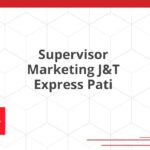 Supervisor Marketing J&T Express Pati
