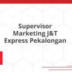 Supervisor Marketing J&T Express Pekalongan