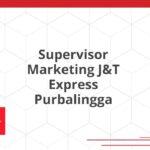 Supervisor Marketing J&T Express Purbalingga