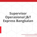 Supervisor Operasional J&T Express Bangkalan