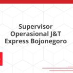 Supervisor Operasional J&T Express Bojonegoro