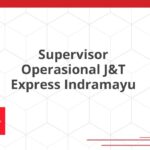 Supervisor Operasional J&T Express Indramayu