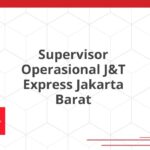Supervisor Operasional J&T Express Jakarta Barat