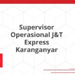 Supervisor Operasional J&T Express Karanganyar