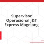 Supervisor Operasional J&T Express Magelang