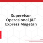 Supervisor Operasional J&T Express Magetan