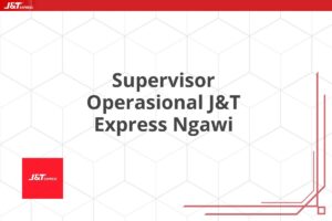 Supervisor Operasional J&T Express Ngawi